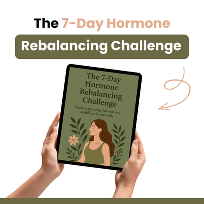 The 7-Day Hormone Rebalancing Challenge — Reset Your Energy, Mood & Metabolism